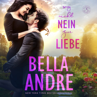 Bella Andre: Sag nicht nein zur Liebe (Die Sullivans 5)