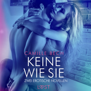 Camille Bech: Keine wie sie – Zwei erotische Novellen