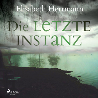 Elisabeth Herrmann: Die letzte Instanz: Joachim Vernau 3 - Kriminalroman