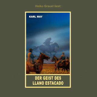 Karl May: Der Geist des Llano Estacado