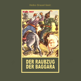 Karl May: Der Raubzug der Baggara