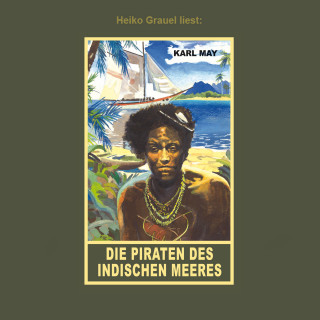 Karl May: Die Piraten des indischen Meeres