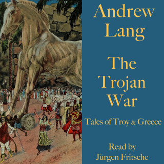 Andrew Lang: Andrew Lang: The Trojan War