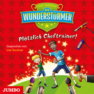 Ocke Bandixen: Der Wunderstürmer. Plötzlich Cheftrainer!