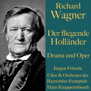 Richard Wagner: Richard Wagner: Der fliegende Holländer - Drama und Oper