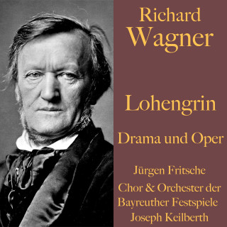 Richard Wagner: Richard Wagner: Lohengrin - Drama und Oper