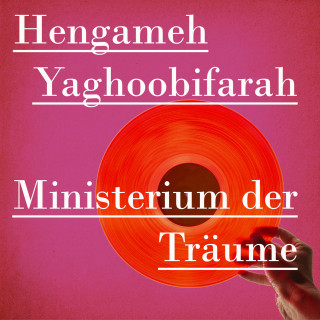 Hengameh Yaghoobifarah: Ministerium der Träume