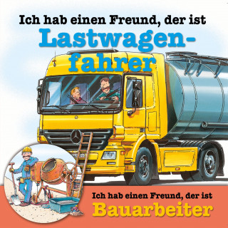 Susanne Schürmann: Berufeserie 4: Ich hab einen Freund, der ist Lastwagenfahrer / Bauarbeiter