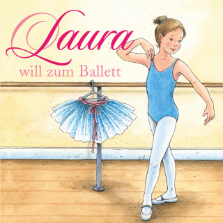 Dagmar Hoßfeld: 01: Laura will zum Ballett