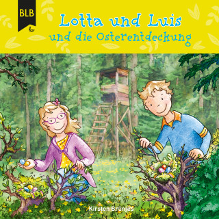 Kirsten Brünjes: Lotta und Luis und die Osterentdeckung
