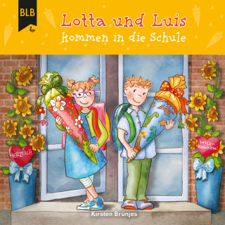 Kirsten Brünjes: Lotta und Luis kommen in die Schule