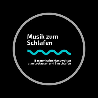 Neil Postman: Schlafen & Einschlafen: 15 traumhafte Musiken zum Loslassen, Meditieren und Einschlafen