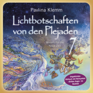 Pavlina Klemm: Lichtbotschaften von den Plejaden Band 7 (Ungekürzte Lesung und Heilsymbol »Drittes Auge«)