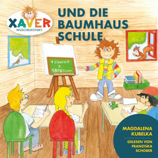 Xaver Wuschelkovsky: Xaver Wuschelkovsky und die Baumhausschule
