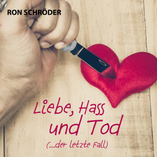 Ron Schröder: Liebe, Hass und Tod