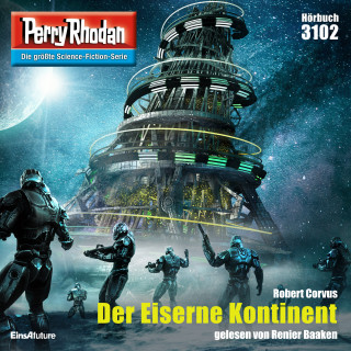 Robert Corvus: Perry Rhodan 3102: Der Eiserne Kontinent