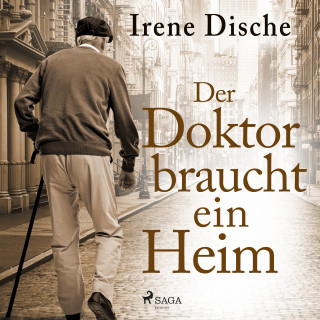 Irene Dische: Der Doktor braucht ein Heim