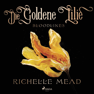 Richelle Mead: Die Goldene Lilie - Bloodlines