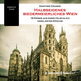 Günther Zäuner: Halbseidenes biedermeierliches Wien