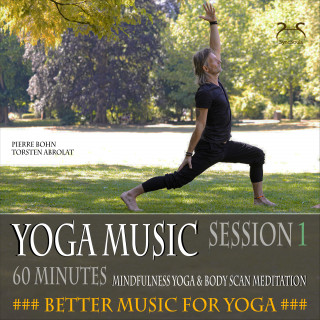Torsten Abrolat, Pierre Bohn: Yoga Musik, 60 Minunten Musik für deine Yoga Asanas, Body-Scan (Session 1)