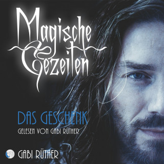 Gabi Rüther: Magische Gezeiten - Das Geschenk