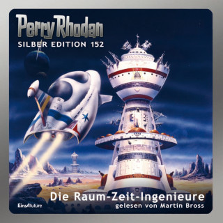 Arndt Ellmer, Detlev G. Winter, H. G. Ewers, Kurt Mahr, Thomas Ziegler: Perry Rhodan Silber Edition 152: Die Raum-Zeit-Ingenieure
