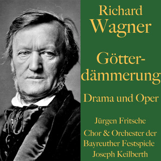 Richard Wagner: Richard Wagner: Götterdämmerung – Drama und Oper