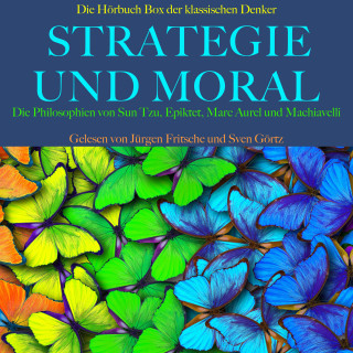 Sun Tzu, Epiktet, Marc Aurel, Niccolò Machiavelli: Strategie und Moral: Die Hörbuch Box der klassischen Denker
