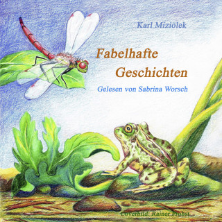 Karl Miziolek: Fabelhafte Geschichten