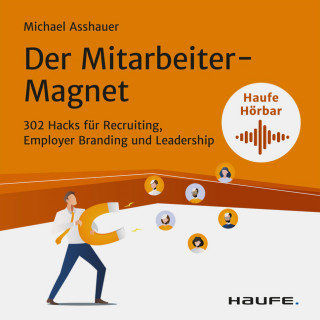 Michael Asshauer: Der Mitarbeiter-Magnet