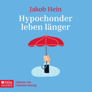 Jakob Hein: Hypochonder leben länger