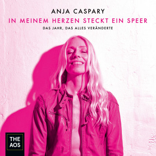Anja Caspary: In meinem Herzen steckt ein Speer