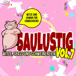 Der Spassdigga: Saulustig - Witze, Spass und Schweinereien, Vol. 7
