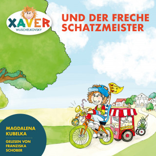 Xaver Wuschelkovsky: Xaver Wuschelkovsky und der freche Schatzmeister