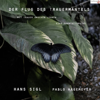 Pablo Hagemeyer, Hans Sigl: Der Flug des Trauermantels