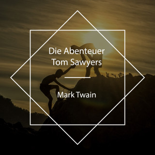 Mark Twain: Die Abenteuer Tom Sawyers