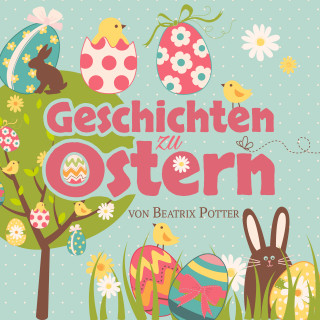Beatrix Potter: Geschichten zu Ostern