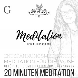 Christiane M. Heyn: Meditation Dein Glücksbringer - Meditation G - 20 Minuten Meditation