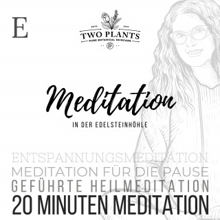 Christiane M. Heyn: Meditation In der Edelsteinhöhle - Meditation E - 20 Minuten Meditation