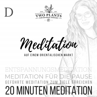 Christiane M. Heyn: Meditation Auf einem orientalischen Markt - Meditation D - 20 Minuten Meditation