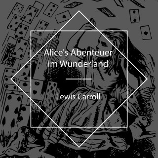 Lewis Carroll: Alice's Abenteuer im Wunderland