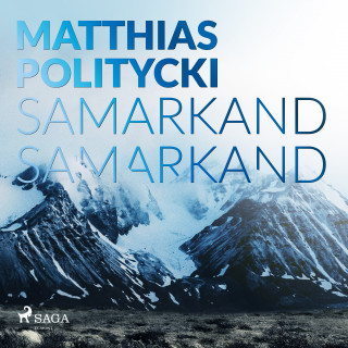 Matthias Politycki: Samarkand Samarkand