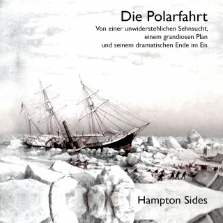 Hampton Sides: Die Polarfahrt