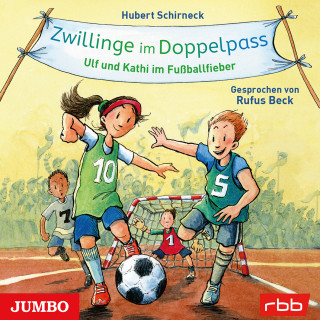 Hubert Schirneck: Zwillinge im Doppelpass. Ulf und Kathi im Fußballfieber