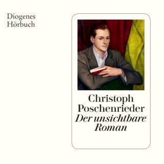 Christoph Poschenrieder: Der unsichtbare Roman