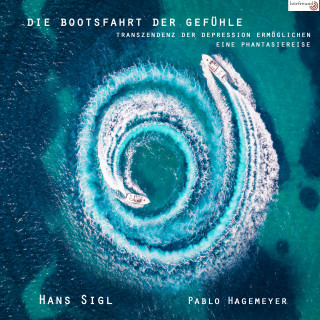 Pablo Hagemeyer, Hans Sigl: Die Bootsfahrt der Gefühle