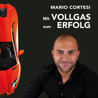 Mario Cortesi: Mit Vollgas Zum Erfolg