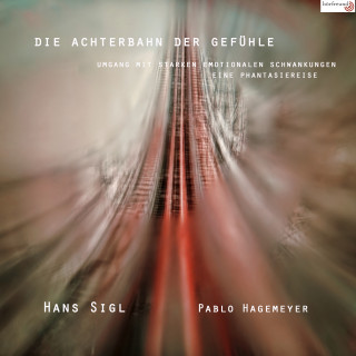 Pablo Hagemeyer, Hans Sigl: Die Achterbahn der Gefühle