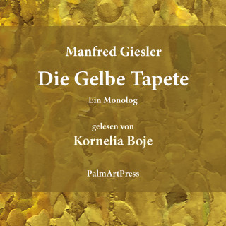 Manfred Giesler: Die Gelbe Tapete