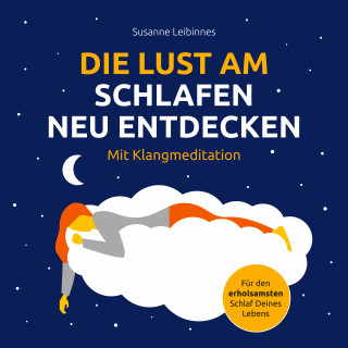 Susanne Leibinnes: Die Lust am Schlafen neu entdecken
